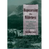 Dispossessing the Wilderness: Indian Removal and the Making of the National Parks