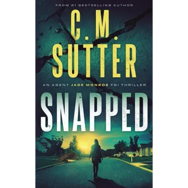 Snapped: An Agent Jade Monroe FBI Thriller