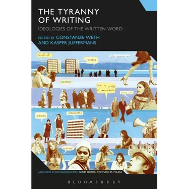The Tyranny of Writing: Ideologies of the Written Word