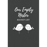 Our Empty Nester Bucket List: Empty Nesters Book to Plan and Record their Bucket List in the Next Chapter of Life