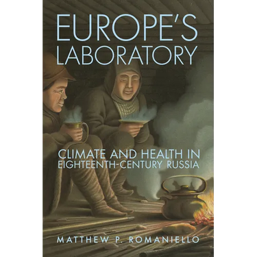 Europe's Laboratory: Climate and Health in Eighteenth-Century Russia