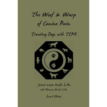 The Woof and Warp of Canine Pain: Treating Dogs with TCM