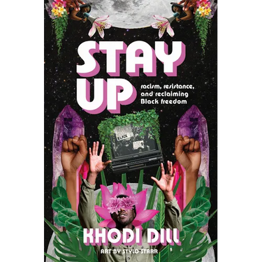 Stay Up: Racism, Resistance, and Reclaiming Black Freedom
