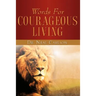 Words for Courageous Living
