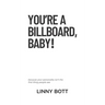 You're a Billboard, Baby!