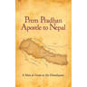Prem Pradhan Apostle to Nepal: A True Story of Church Planting, Persecution, and Faith in the Himalayas