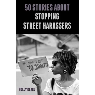 50 Stories about Stopping Street Harassers