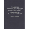 Charting Twentieth-Century Monetary Policy: Herbert Hoover and Benjamin Strong, 1917-1927