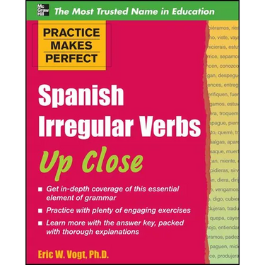Practice Makes Perfect: Spanish Irregular Verbs Up Close