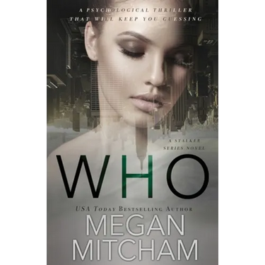 Who: A Stalker Series Novel