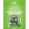 Classic Tales: Level 3: Little Red Riding Hood Activity Book & Play