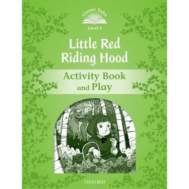 Classic Tales: Level 3: Little Red Riding Hood Activity Book & Play