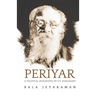 Periyar: The Political Biography of E.V. Ramasamy