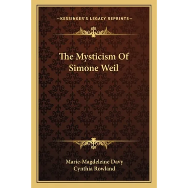 The Mysticism Of Simone Weil