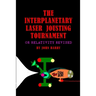 The Interplanetary Laser Jousting Tournament or Relativity Revised