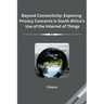 Beyond Connectivity: Exploring Privacy Concerns in South Africa's Use of the Internet of Things