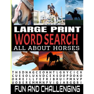 Large Print Word Search All about Horses: 100 Fun and Challenging Word Find Puzzle Book - Horse Related Theme Words - Well Known and Lesser Known Sear