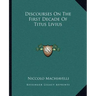 Discourses On The First Decade Of Titus Livius