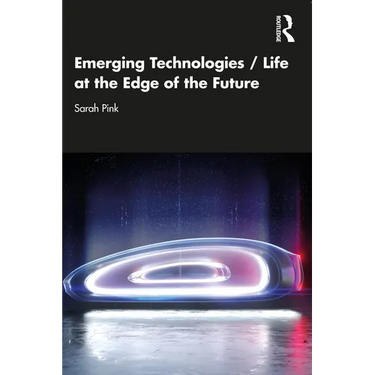 Emerging Technologies / Life at the Edge of the Future