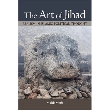 The Art of Jihad: Realism in Islamic Political Thought