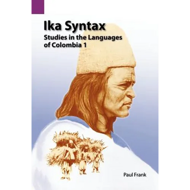 Ika Syntax: Studies in the Languages of Colombia 1