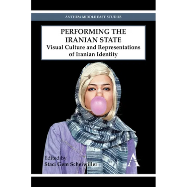 Performing the Iranian State: Visual Culture and Representations of Iranian Identity