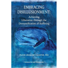 Embracing Disillusionment: Achieving Liberation Through the Demystification of Suffering
