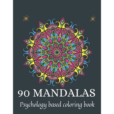90 Mandalas: psychology based coloring book