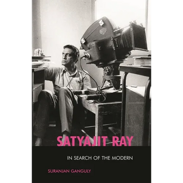 Satyajit Ray: In Search of the Modern