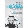 The Only Academic Phrasebook You'll Ever Need: 600 Examples of Academic Language
