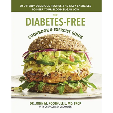 The Diabetes-Free Cookbook & Exercise Guide: 80 Utterly Delicious Recipes & 12 Easy Exercises to Keep Your Blood Sugar Low