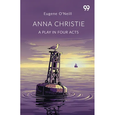 Anna Christie A Play In Four Acts
