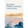 Religious Studies, Theology, and Human Flourishing
