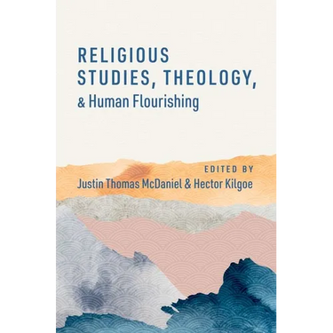 Religious Studies, Theology, and Human Flourishing