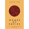 Wombs of Empire: Population Discourses and Biopolitics in Modern Japan