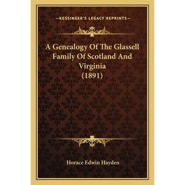 A Genealogy Of The Glassell Family Of Scotland And Virginia (1891)