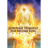 Jehovah Himself Has Become King