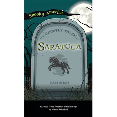 Ghostly Tales of Saratoga