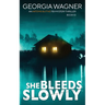 She Bleeds Slowly