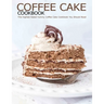 Coffee Cake Cookbook: The Highest Rated Yummy Coffee Cake Cookbook You Should Read