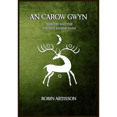 An Carow Gwyn: Sorcery and the Ancient Fayerie Faith