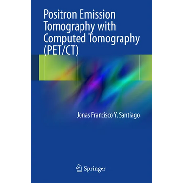 Positron Emission Tomography with Computed Tomography (Pet/Ct)