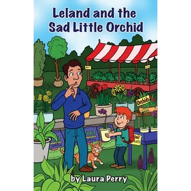 Leland and the Sad Little Orchid