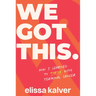We Got This: How I Learned to Thrive with Terminal Cancer