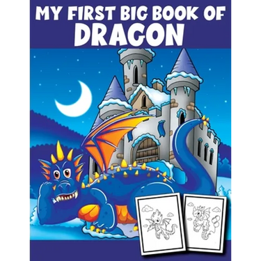 My First Big Book of Dragon: Dragon Coloring Book Children Toddlers And Preschool Kids. Fun Activity Book For Kids Ages 4-8