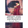 Identify Your Psychic Talent and Develop It: The DIY Psychic Talents Tarot Reading Plus Articles on Psychic Development