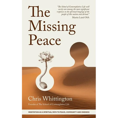 The Missing Peace: Meditation as a Spiritual Path to Peace, Community and Oneness