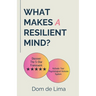 What Makes a Resilient Mind?