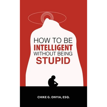 How to Be Intelligent Without Being Stupid