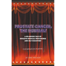 Prostate Cancer, The Musical!